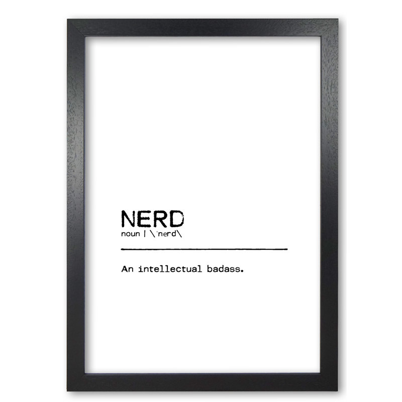 Nerd Badass Definition Quote - Print, Black Grain Frame, 85 cm H x 60 cm W x 5 cm D