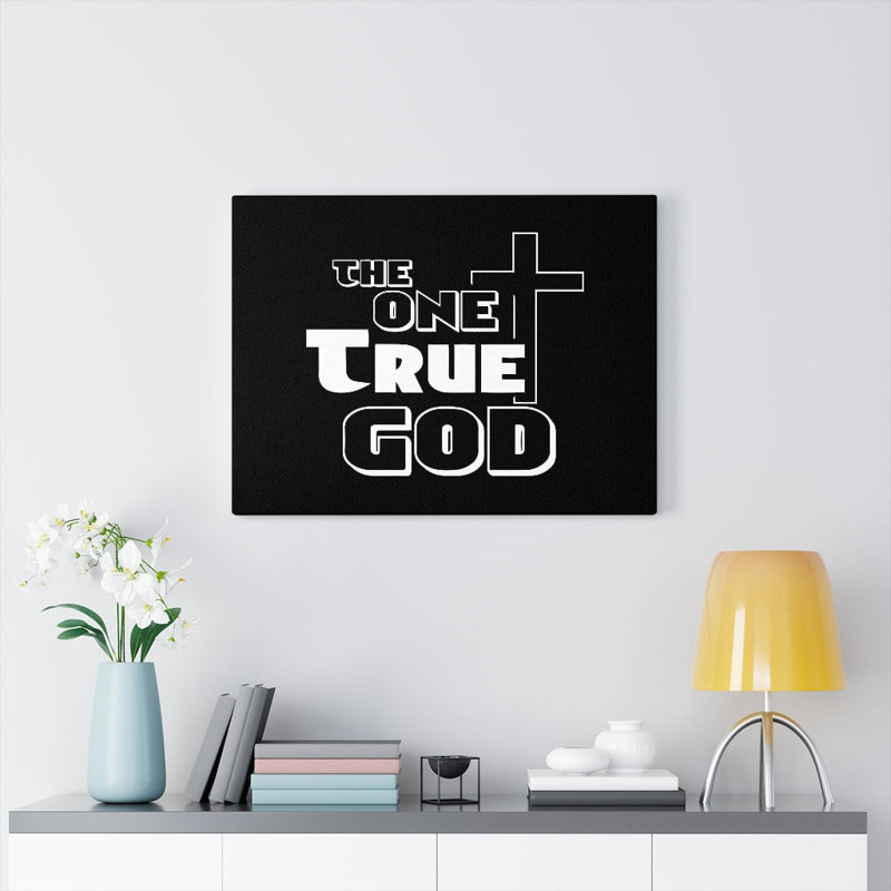 The One True God - Wrapped Canvas Print, 61cm H x 76cm W
