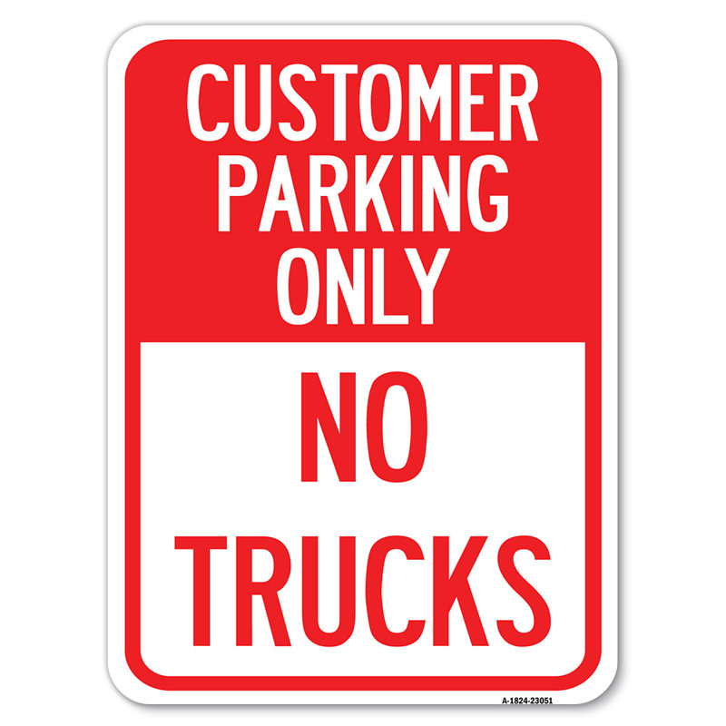 Reserved Parking Sign Customer Parking Only, No Trucks/23051, 18" H x 24" W x 1" D