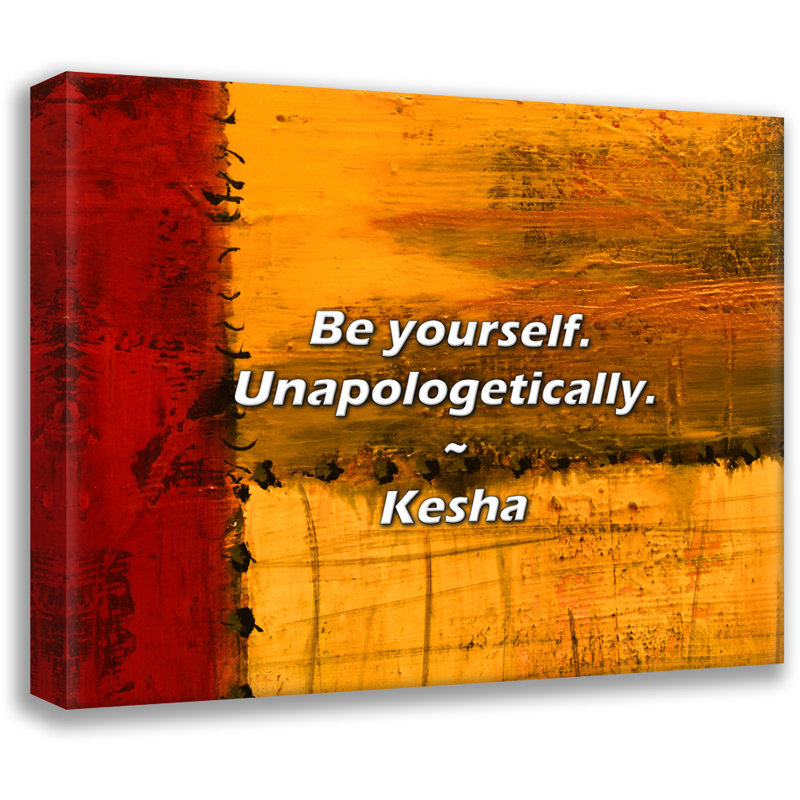 Citation artistique «Soyez vous-même. Sans excuse.» Toile tendue par Kesha, H 13 po x l 18 po