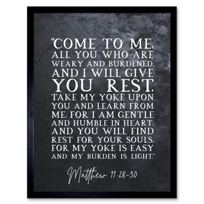Matthew 11:28-30 Come to Me All You Who are Weary I Will Give You Rest 1 Piece Single Picture Frame Wall Art
