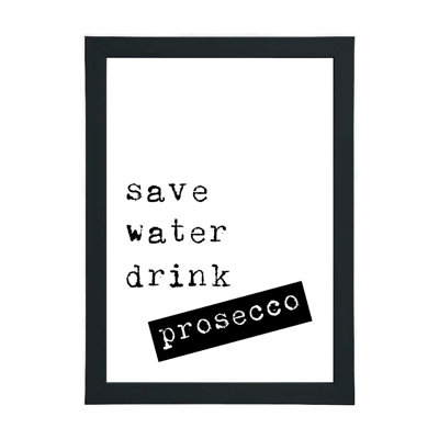 Save Water Drink Prosecco - Print