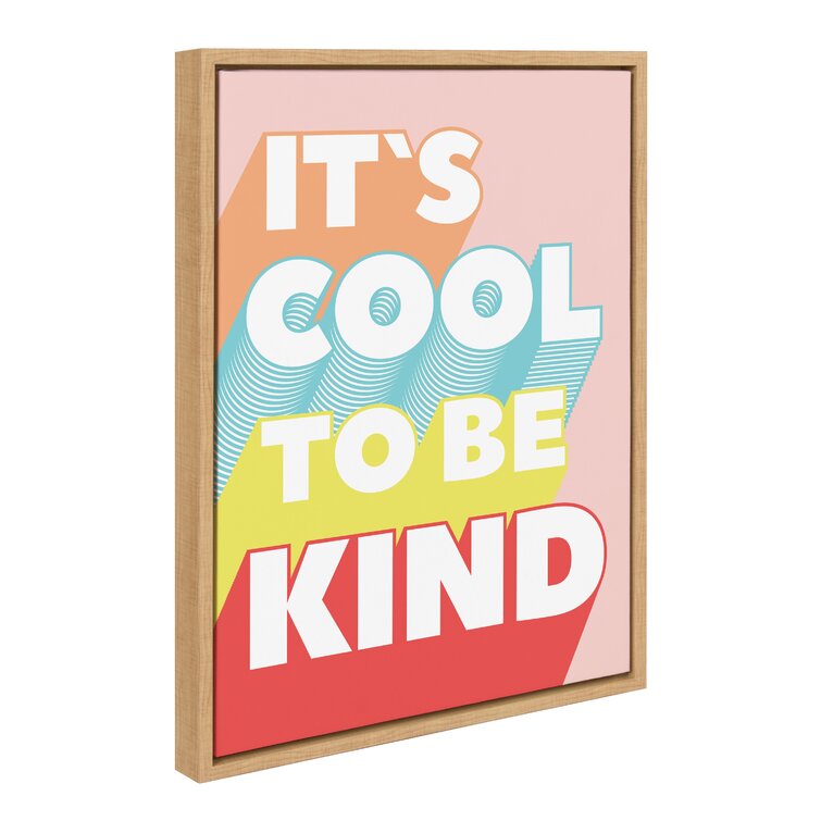 Kate and Laurel It's Cool To Be Kind Framed On Canvas by Artesica Wayfair