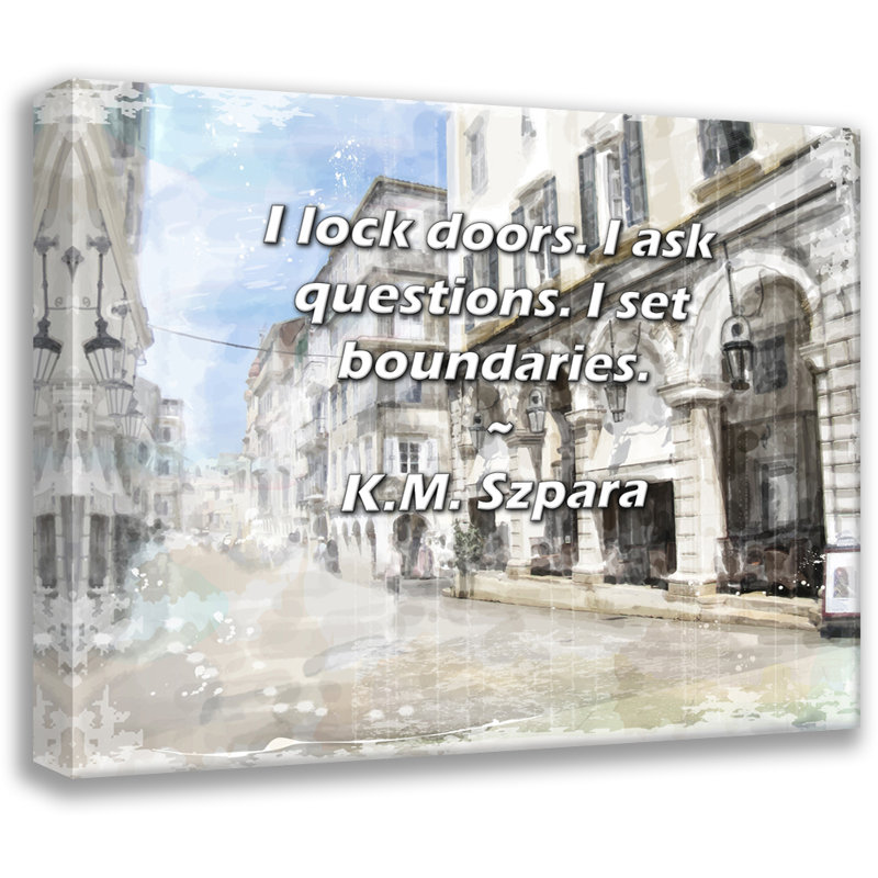 Citation artistique «Je verrouille les portes. Je pose des questions. Je fixe des limites». Par K.M. Toile tendue avec châssis szpara