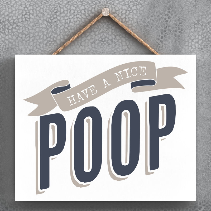 Vivid Squid Wholesale Have A Nice Poop - No Frame Print on Wood