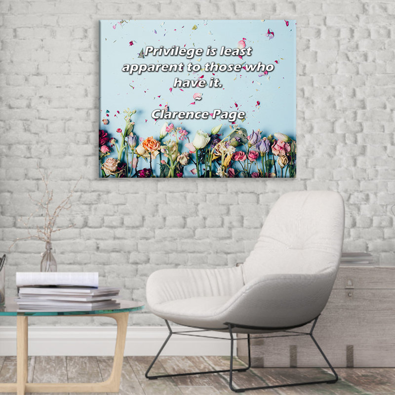 Mercer41 Gallery Wrapped Canvas By Clarence Page: "Privilege is least apparent to those who have