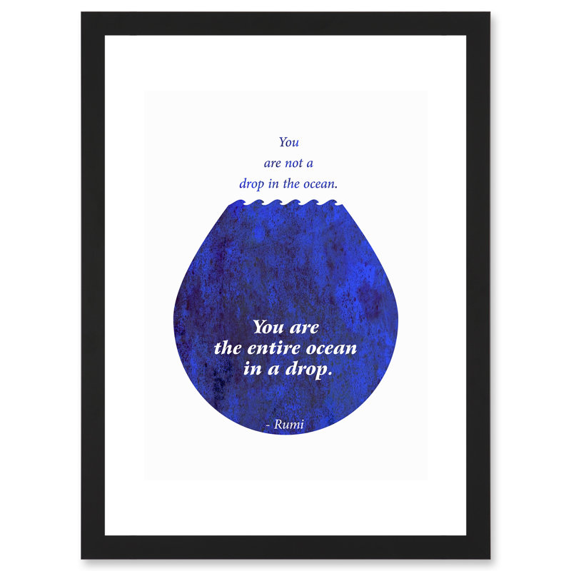 Rumi You Are Not A Drop You Are Entire Ocean Quote - Single Picture Frame Print