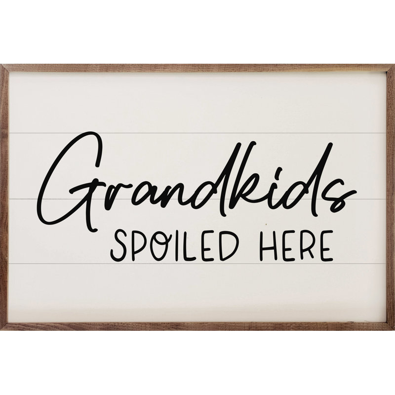 Grandkids Spoiled Here, H 5 po x l 8 po
