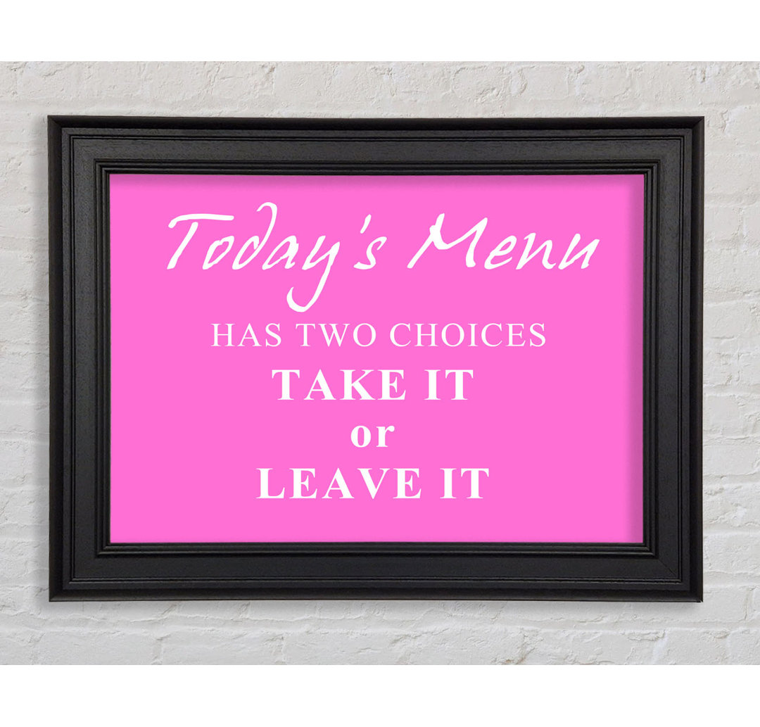 Kitchen Quote Todays Menu Has Two Choices Dusty Pink Framed Print