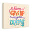 Art inspirant, citation sur toile, "Never n'abandonne pas sur vos rêves"-1250263112