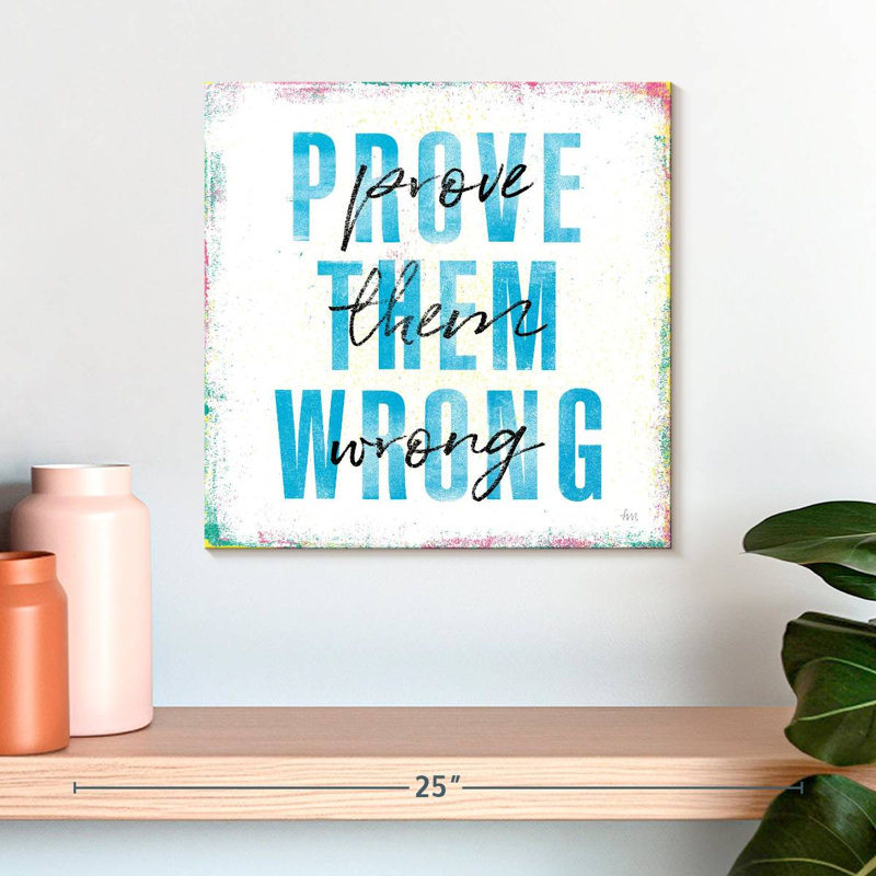 Tergel Prove Them Wrong, 16" H x 16" W