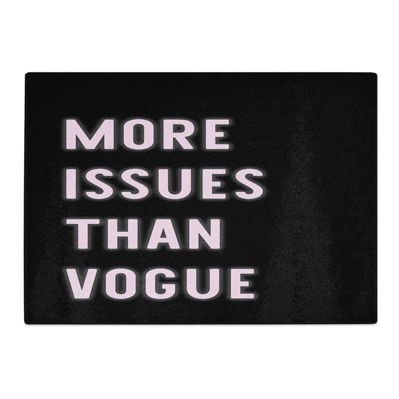 More Issues Than Vogue Typography Chopping Board, 28.5cm W x 39cm L