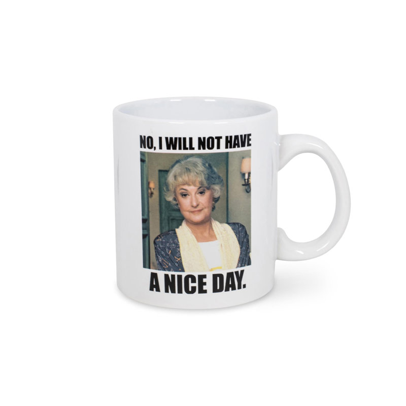 The Golden Girls Dorothy I Will Not Have A Nice Day 20Oz - tasse en céramique exclusive à Toynk