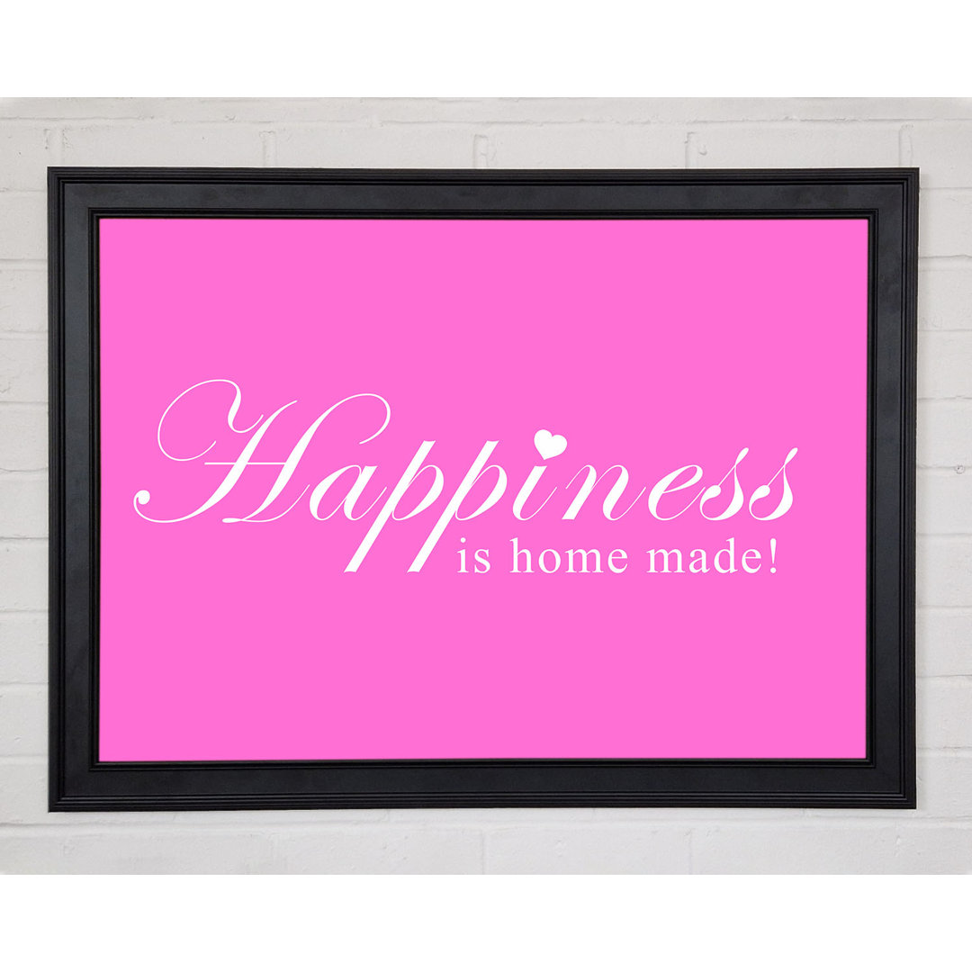 Gerahmtes Poster Home Quote Happiness Is Home Made in kräftigem Rosa