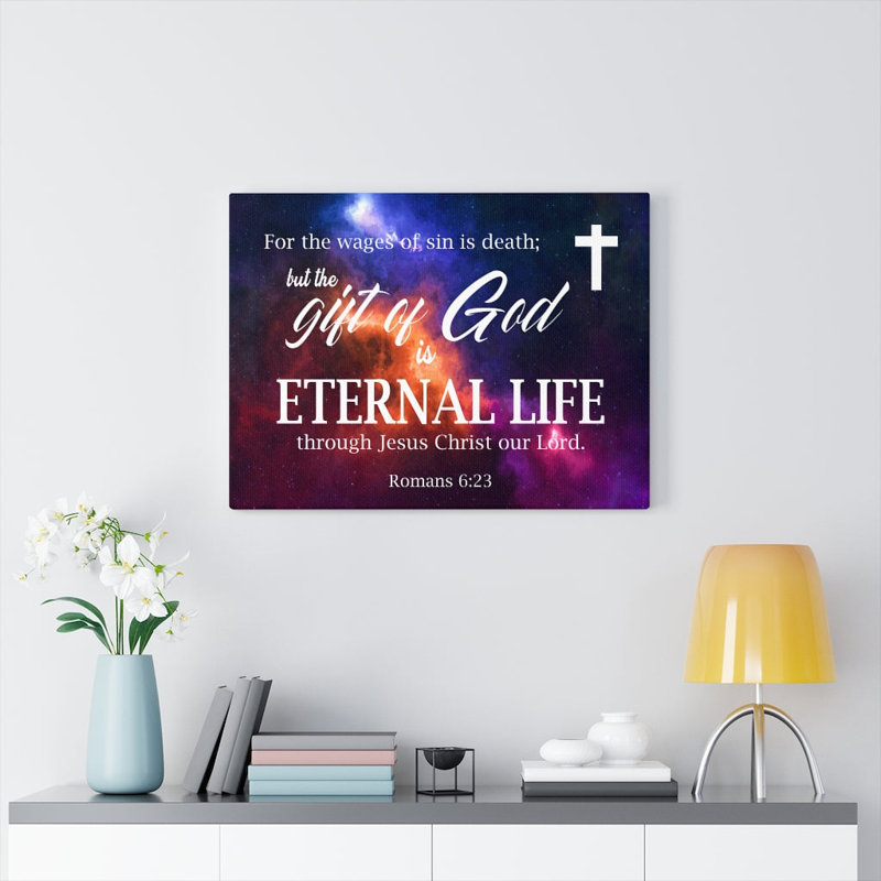 Gift Of God Is Eternal Life Romans 6:23 - Wrapped Canvas Print, 46cm H x 61cm W