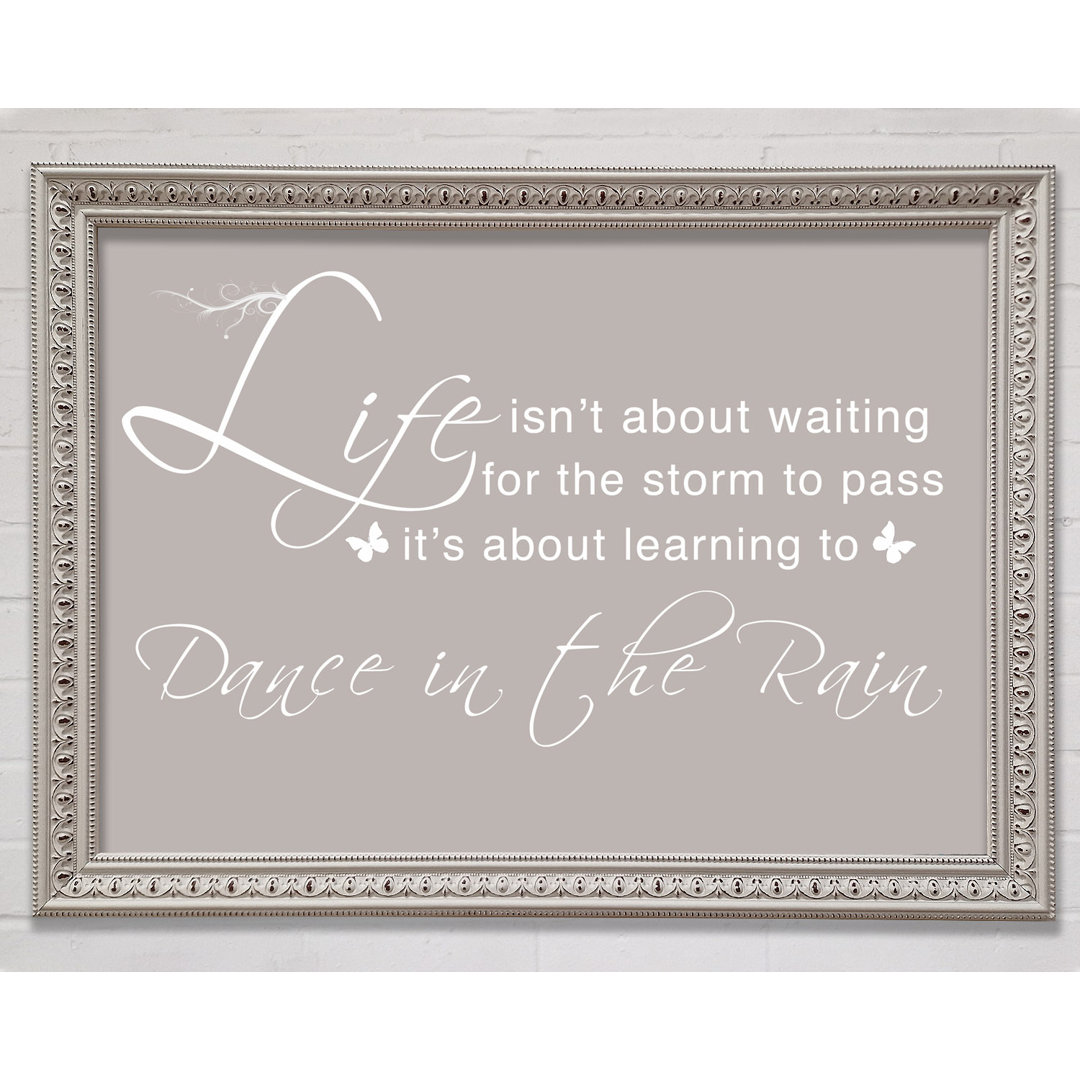 Life Isnt About Waiting Beige Gerahmter Druck