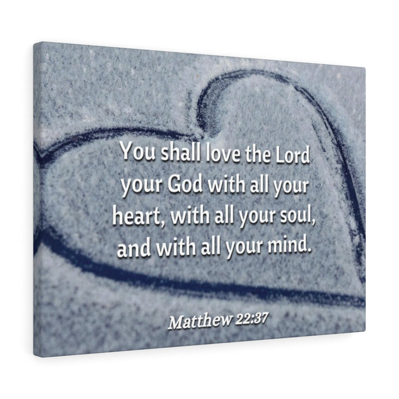 All Thy Heart Matthew 22:37 - Wrapped Canvas Print, 30cm H x 41cm W