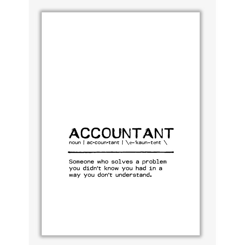 Accountant Solves - Print, No Frame, 85 cm H x 60 cm W x 1 cm D