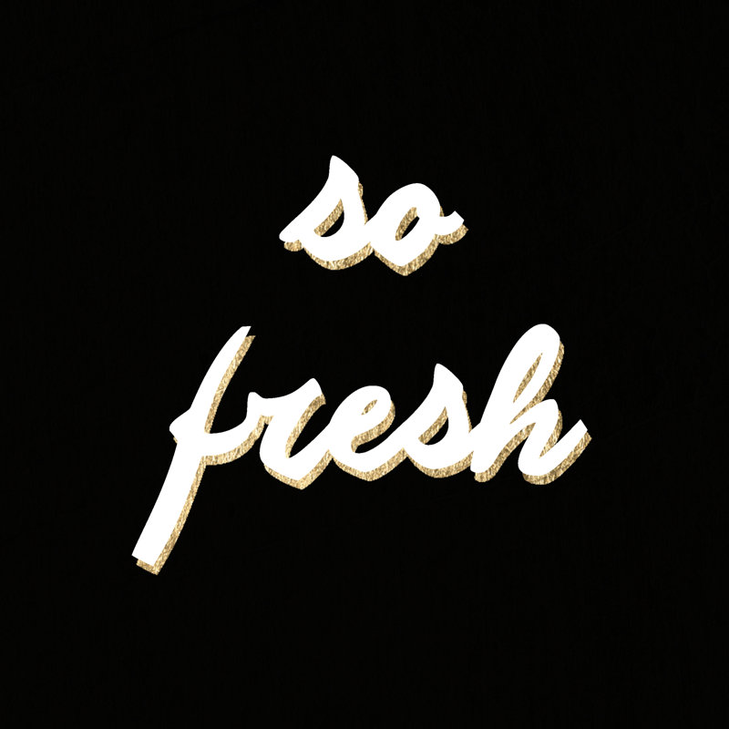 «So Fresh», art textuel sur toile, H 12 po x l 12 po x P 1,25 po, Toile tendue
