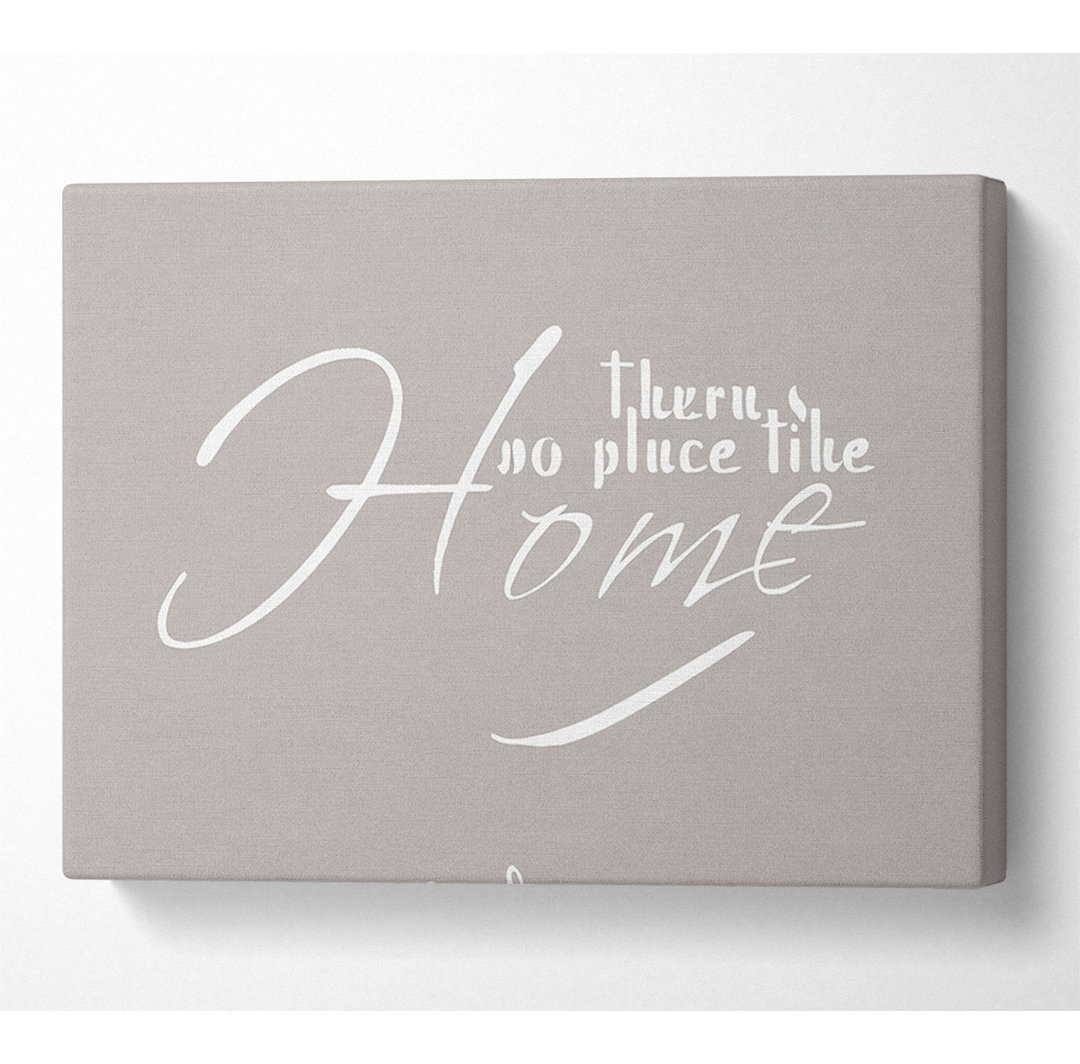 Home Zitat Theres No Place Like Home Beige - Druck