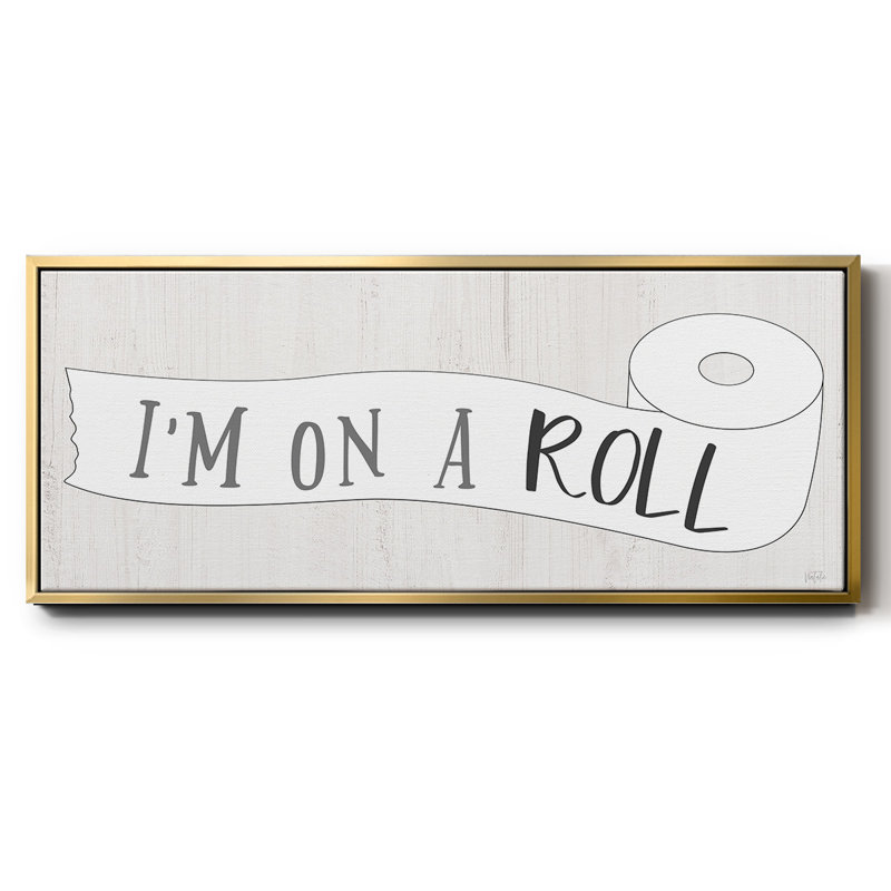 I'm on a Roll- Framed Canvas