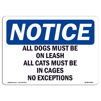 All Dogs Must Be on Leash All Cats Must Sign