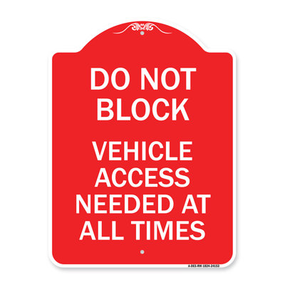 Signmission Designer Series Sign - Do Not Block, Vehicle Access Needed At All Times/24153