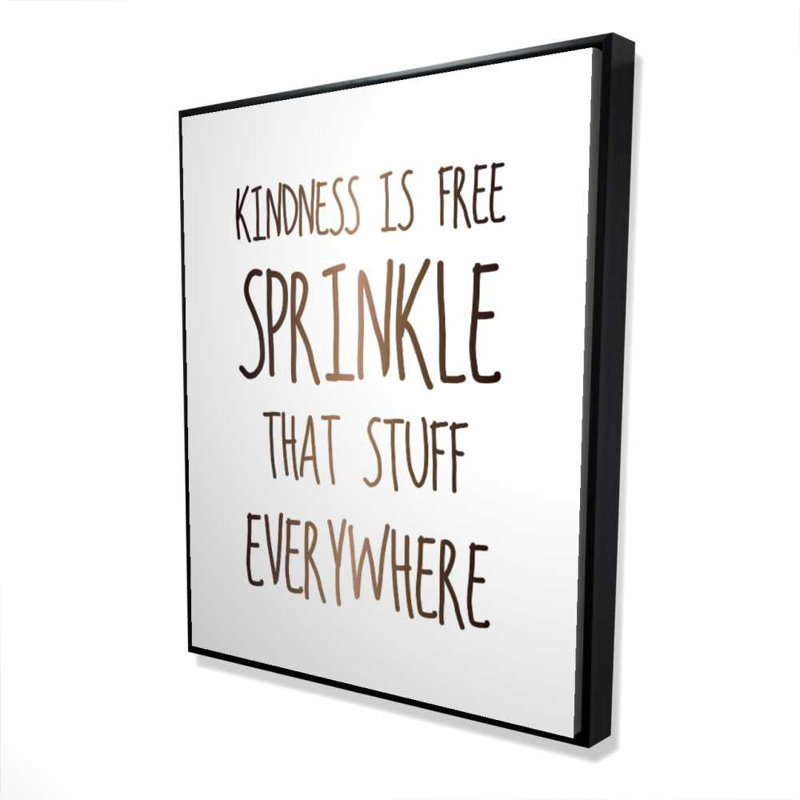 Kindness is Free Sprinkle That Stuff Everywhere | Framed Canvas