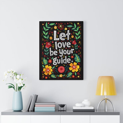 Let Love Be Your Guide - Wrapped Canvas Print