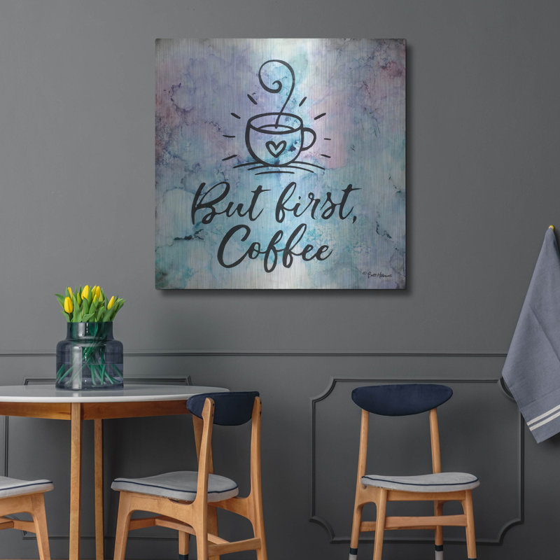 «But First Coffee» par Britt Hallowell, art mural en métal, 24 po x 24 po, H 36 po x l 36 po