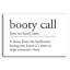 «Booty Call» par Lettered & Lined - Art textuel sans cadre-175641986