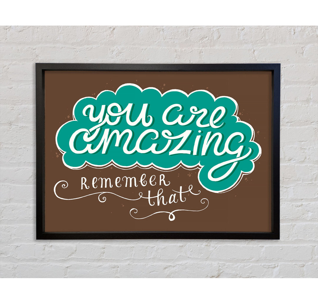 You Are Amazing Remember That - Single Picture Frame Typography on Canvas