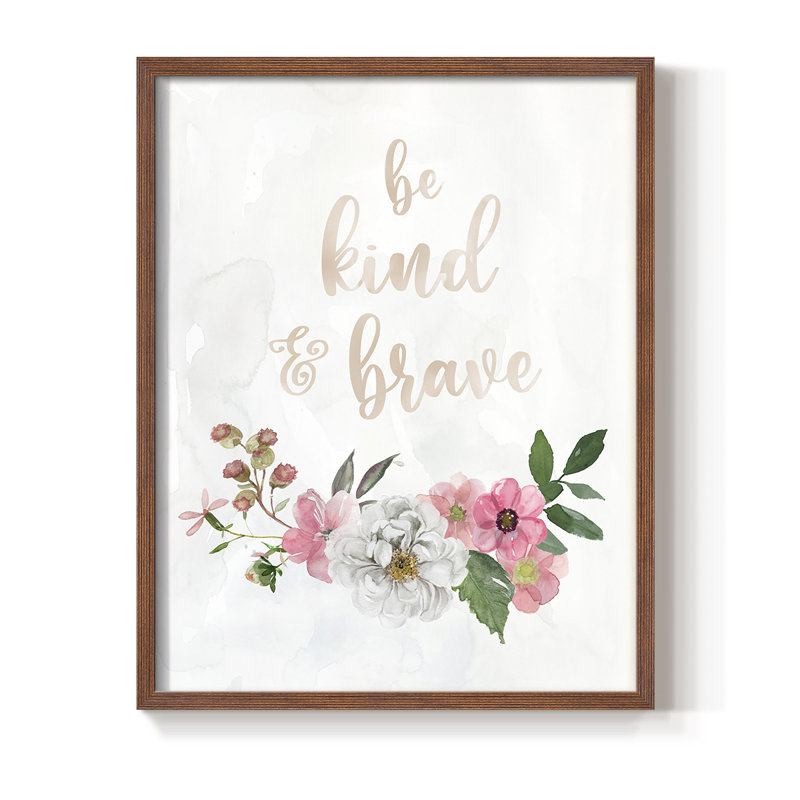«Be Kind and Brave», reproduction encadrée - bois massif, H 21 po x l 17 po, Noyer