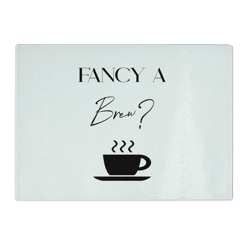 Fancy a Brew Typography Chopping Board, 0.4cm H x 20cm W x 28.5cm L