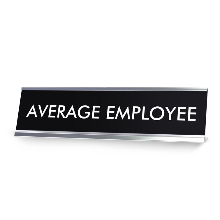 Designs ByLITA Average Employee Novelty Sign | Wayfair