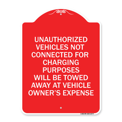 Signmission Designer Series Sign - Unauthorized Vehicles Not Connected For Charging Purpose Will Be Towed | Red & White 18" X 24" Heavy-Gauge Aluminum Architectural Sign | Made In The USA