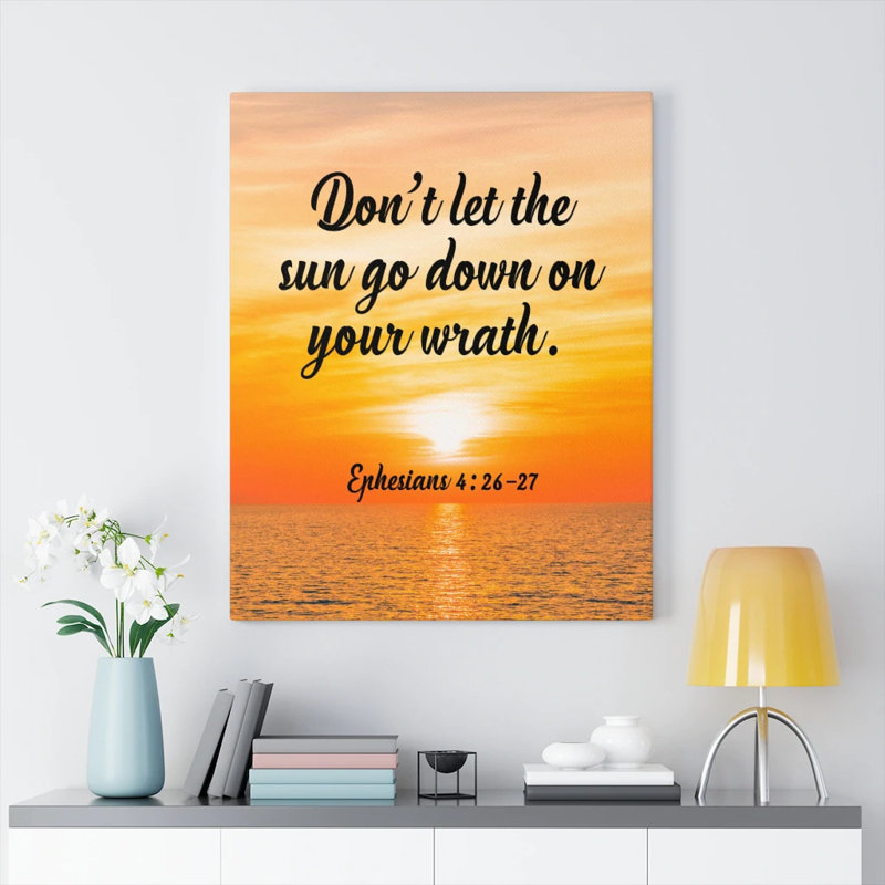 Don't Let The Sun Go Down Ephesians 4:26-27 - Wrapped Canvas Print, 76cm H x 61cm W