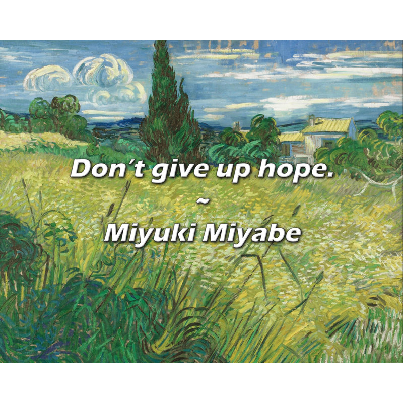 Citation de Miyuki Miyabe: N'abandonnez pas l'espoir.
