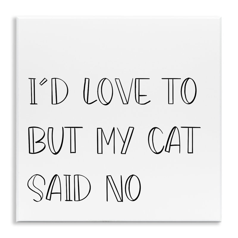 «My Cat Said No Wall Plaque Art» par SD Graphics Studio