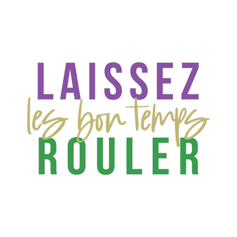 «Simple laissez les bon temps rouler», art textuel sur toile tendue, H 12 po x l 12 po