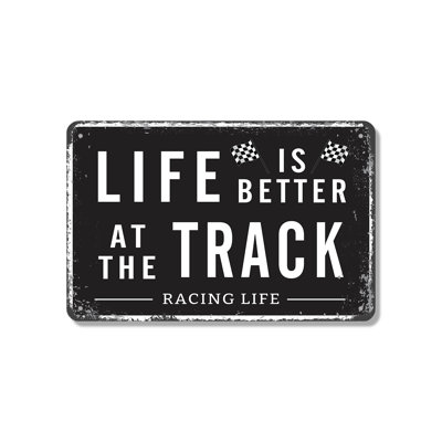 Life Is Better At The Track 18 Inch x 24 Inch Novelty Aluminum Sign