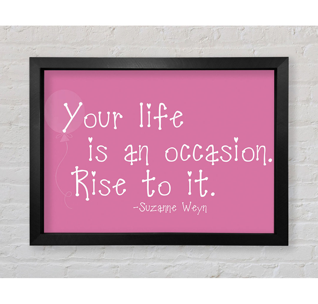 Suzanne Weyn Your Life Is An Occasion Pink - Single Picture Frame Typography