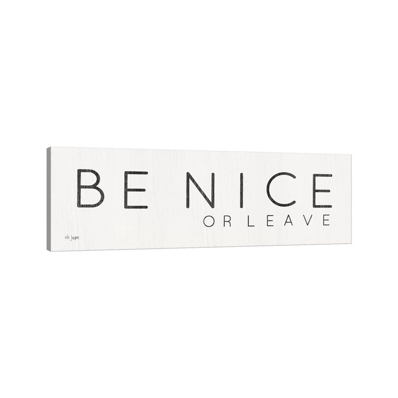Be Nice Or Leave by Jaxn Blvd. - Wrapped Canvas Panoramic Gallery-Wrapped Canvas Giclée