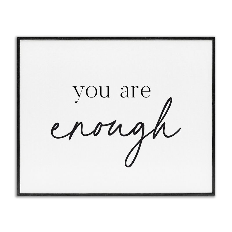 «You Are Enough Sentiment», estampe numérique giclée par lettré et doublé, H 11 po x l 14 po, Giclée encadrée noir minuit