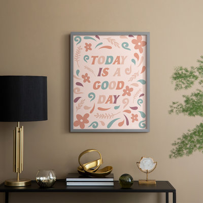 Today Is A Good Day Framed Print - Solid Wood