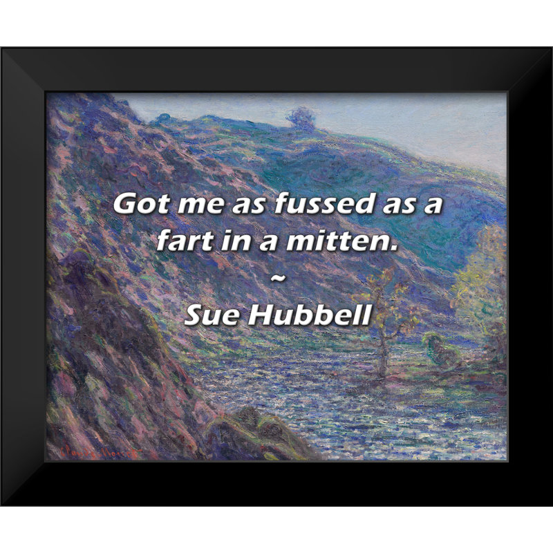 Citation de Sue Hubbell: «Got me as fussed as a fart in a mitten».