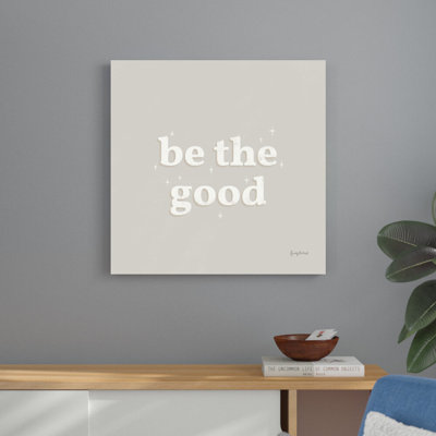 "Be the Good Neutral" par Becky Thorns - Art textuel sur toile tendue