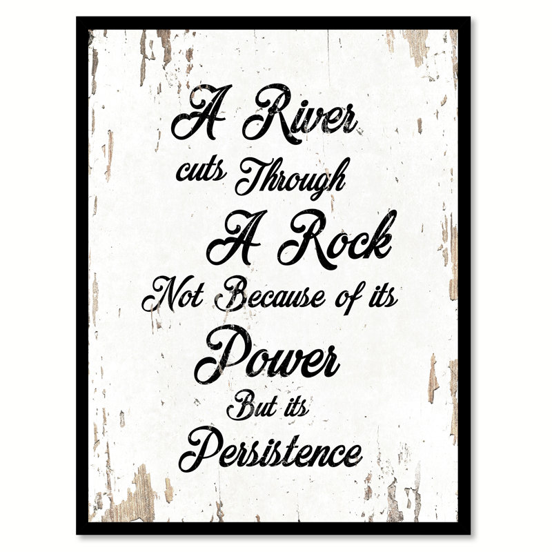 «A River Cuts Through a Rock Not raison of Its Power But Its Persistance Motivation», reproduction d'art textuel sur toile encadrée