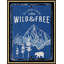Wild And Free Print