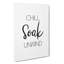 Chill Soak Unwind - Wrapped Canvas-61883809